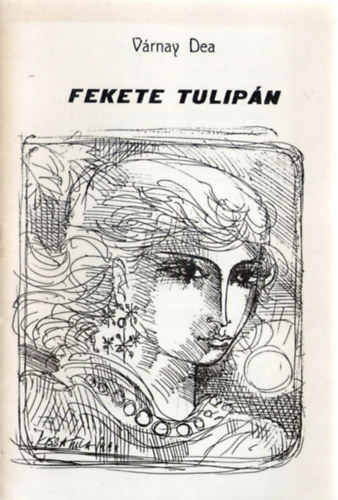 Várnay Dea - Fekete tulipán