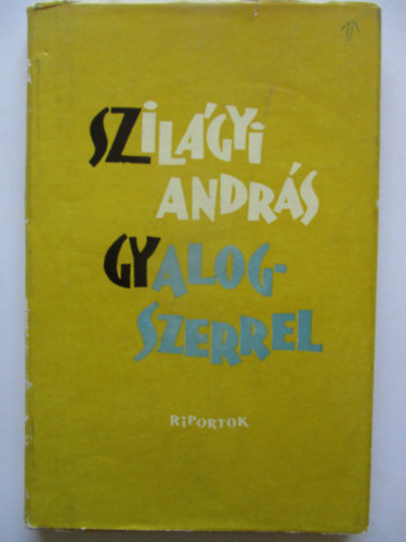 Szilgyi Andrs - Gyalogszerrel - Riportok