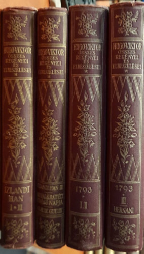Hugo Victor - Hugo Viktor �sszes reg�nyei �s elbesz�l�seib�l: 1793 I-III, Hernani, Izlandi Han I-III, Egy hal�lra�t�lt utols� napja, Claude Gueux
