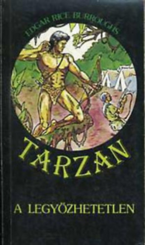 Edgar Rice Burroughs - Tarzan, a legyőzhetetlen (Tarzan sorozat 14. kötet)