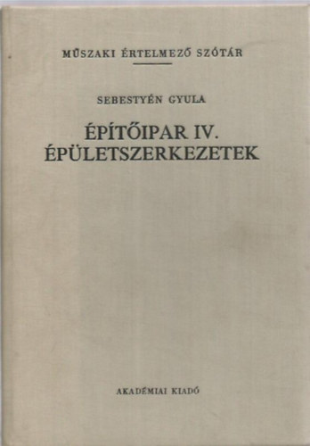Dr. Sebestyn Gyula - ptipar IV.- pletszerkezetek (Mszaki rtelmez sztr)