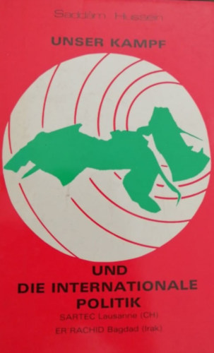 Saddm Hussein - Unser kampf und die internationale politik