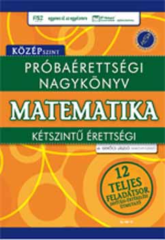 Dr. Gercs Lszl - Prbarettsgi nagyknyv - Matematika - kzp szint