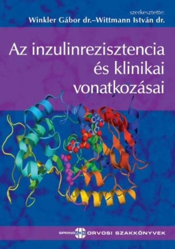 Dr. Wittman Istv�n Winkler G�bor - Az inzulinrezisztencia �s klinikai vonatkoz�sai