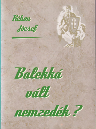 R�hon J�zsef - Balekk� v�lt nemzed�k?