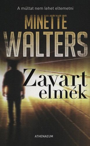 Minette Walters - Zavart elmk