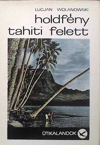 Lucjan Wolanowski - Holdfny Tahiti felett