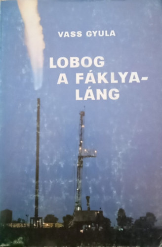 Vass Gyula - Lobog a fklyalng (Kolaj- s fldgzbnyszat)