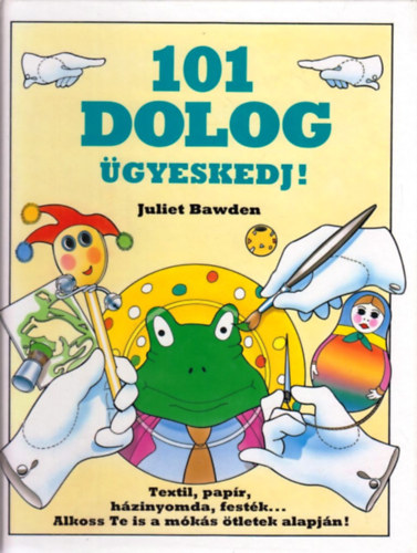 Juliet Bawden - 101 dolog ügyeskedj!