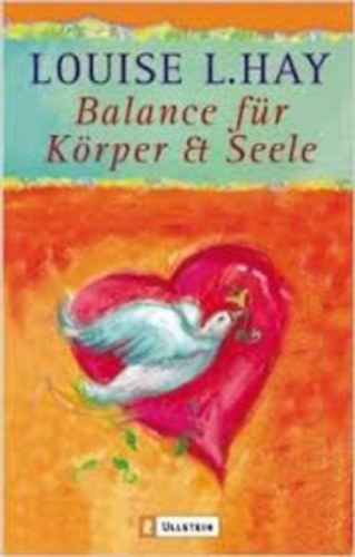 Louise L. Hay - Balance f�r K�rper und Seele