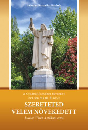 Boldog Marie-Eug�ne - Szereteted velem n�vekedett