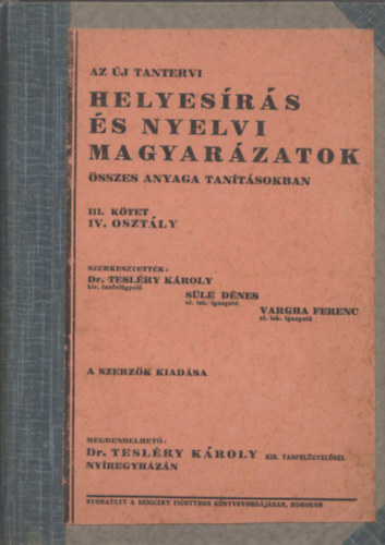 Dr. Sle Dnes, Vargha Ferenc Tslery Kroly - Helyesrs s nyelvi magyarzatok III. ktet IV. osztly