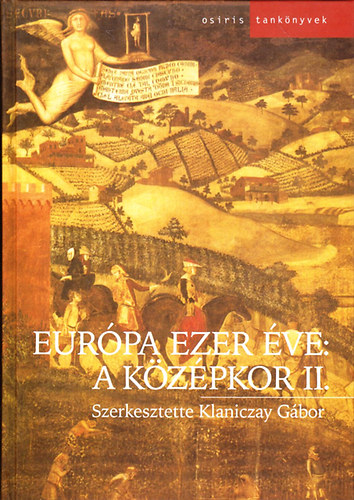 Klaniczay Gbor - Eurpa ezer ve: a kzpkor II.