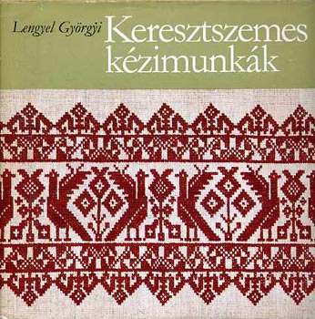 Lengyel Gyrgyi - Keresztszemes kzimunkk