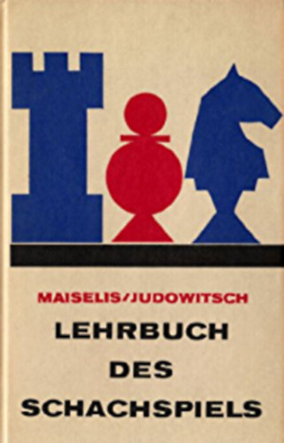 Maiselis-Judowitsch - Lehrbuch des schachspiels