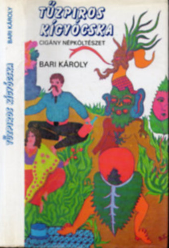 Bari Károly - Tűzpiros kígyócska (Cigány népköltészet)