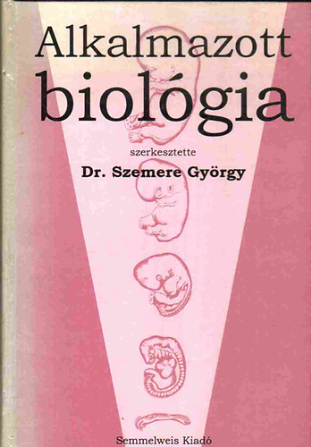 Szemere Gyrgy  (szerk.) - Alkalmazott biolgia
