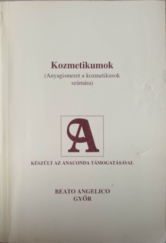 Dr. Szolnoky Erzsbet - Kozmetikumok (Anyagismeret a kozmetikusok szmra)