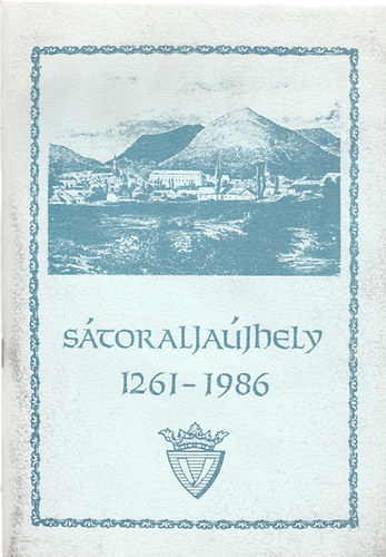dr. Csorba Csaba  (szerk.) - S�toralja�jhely 1261-1986