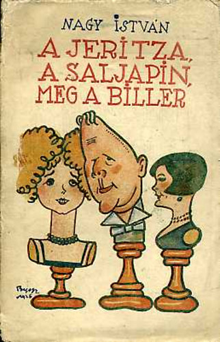 Nagy Istv�n - A Jeritza, a Saljapin meg a Biller
