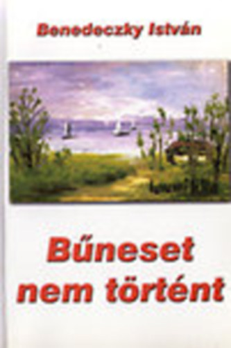 Benedeczky Istv�n - B�neset nem t�rt�nt Dedik�lt!!