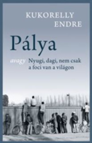 Kukorelly Endre - Plya