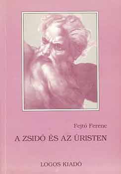Fejt Ferenc - A zsid s az risten