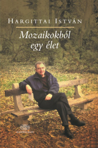 Hargittai Istv�n - Mozaikokb�l egy �let