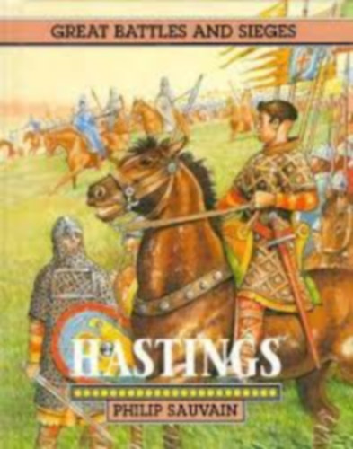 Philip Sauvain - Hastings (Great battles and sieges)