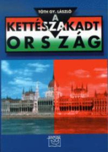 Tóth Gy. László - A kettészakadt ország