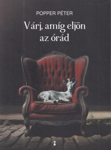 Popper P�ter - V�rj, am�g elj�n az �r�d