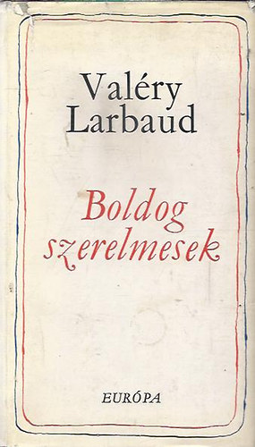 Valry Larbaud - Boldog szerelmesek