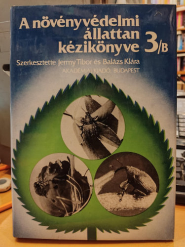 Jermy Tibor-Balázs Klára - A növényvédelmi állattan kézikönyve 3/B