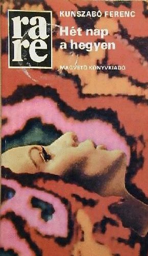 Kunszab� Ferenc - H�t nap a hegyen