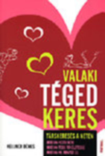 Kellner D�nes - Valaki t�ged keres - T�rskeres�s a neten (Hogyan kezdj neki, hogyan tedd t�k�letess�, hogyan ne rontsd el)