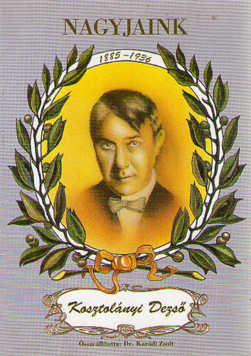 Nagyjaink - Kosztol�nyi Dezs�
