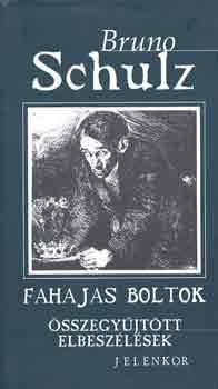 Bruno Schulz - Fahajas boltok