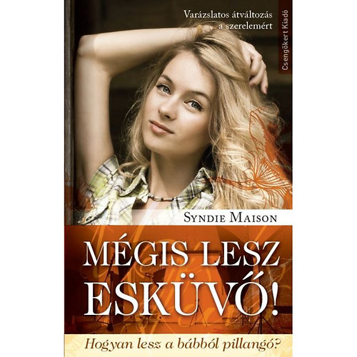 Syndie Maison - Mgis lesz eskv!