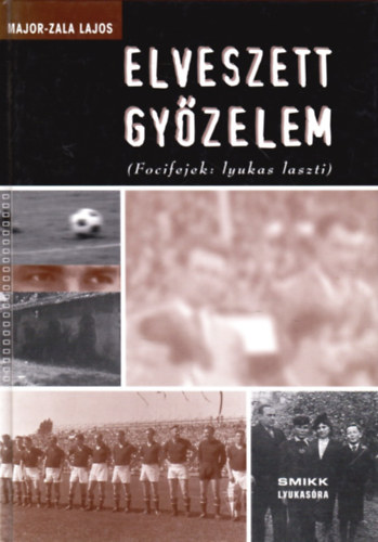 Major-Zala Lajos - Elveszett gy�zelem