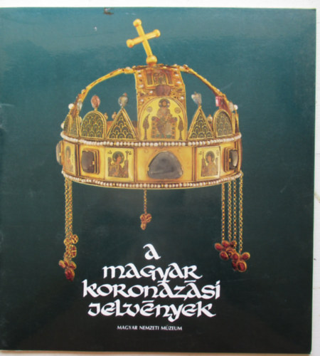 Lovag Zsuzsa - A magyar koron�z�si jelv�nyek