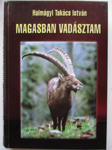 Halmgyi Takcs Istvn - Magasban vadsztam