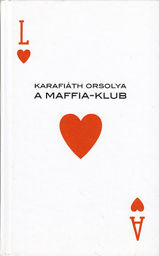 Karafi�th Orsolya - A Maffia-klub