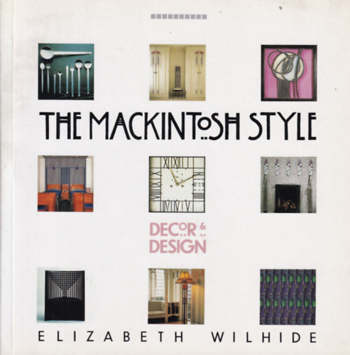 Elizabeth Wilhide - The MacKintosh Style