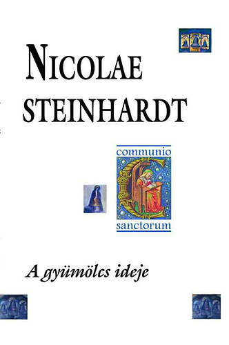 Nicolae Steinhardt - A gy�m�lcs ideje