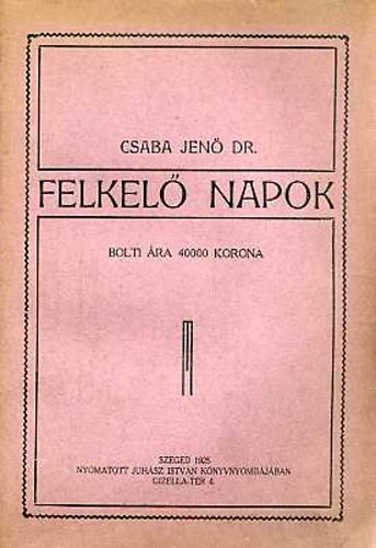 Dr. Csaba Jen - Felkel napok