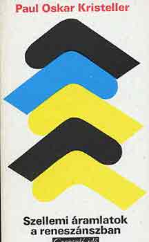 Paul Oscar Kristeller - Szellemi �ramlatok a renesz�nszban (gyorsul� id�)