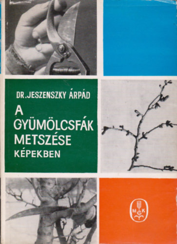 Dr. Jeszenszky rpd - A gymlcsfk metszse kpekben
