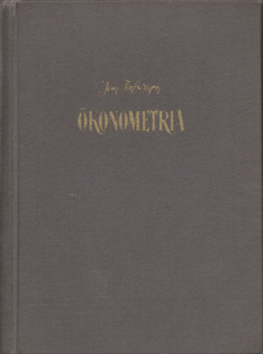 Jan Tinbergen - Ökonometria (fordító által dedikált)