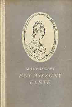 Guy De Maupassant - Egy asszony �lete