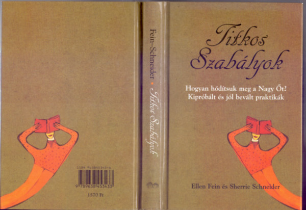 Ellen Fein s Sherrie Schneider - Titkos Szablyok (Hogyan hdtsuk meg a Nagy t? - Kiprblt s jl bevlt praktikk)